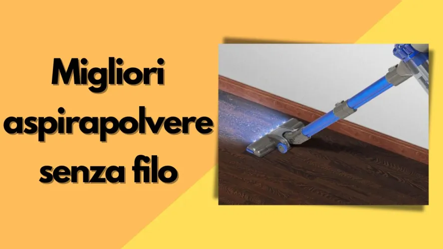 migliori aspirapolvere senza fili