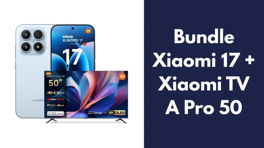 bundle Xiaomi 17 + Xiaomi TV A Pro 50