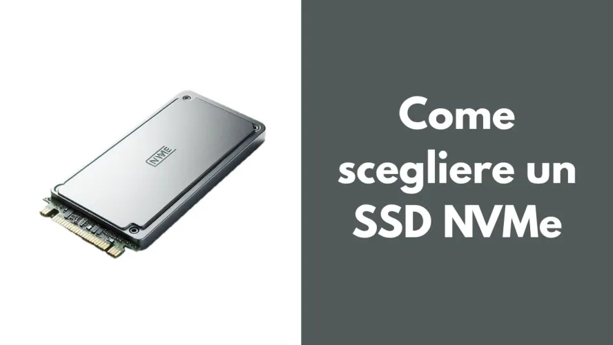 Come scegliere un SSD NVMe