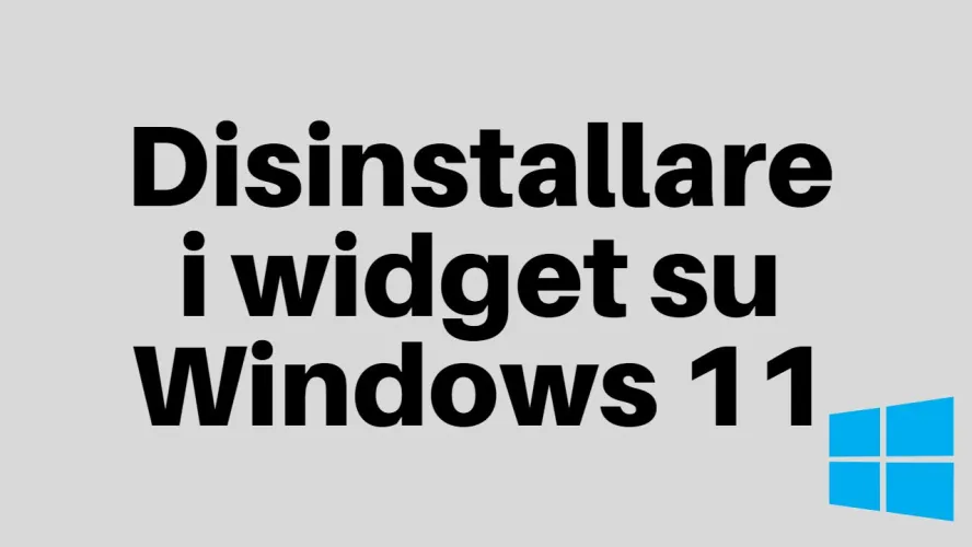 disinstallare widget windows 11
