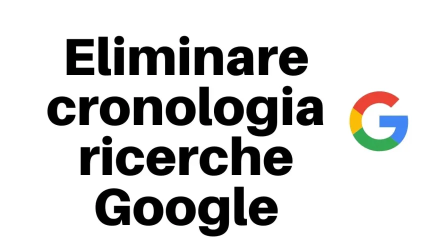 eliminare cronologia google