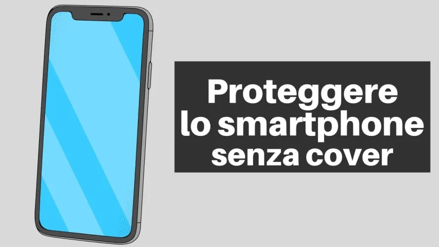 proteggere smartphone