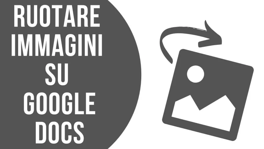 ruotare immagini Google docs