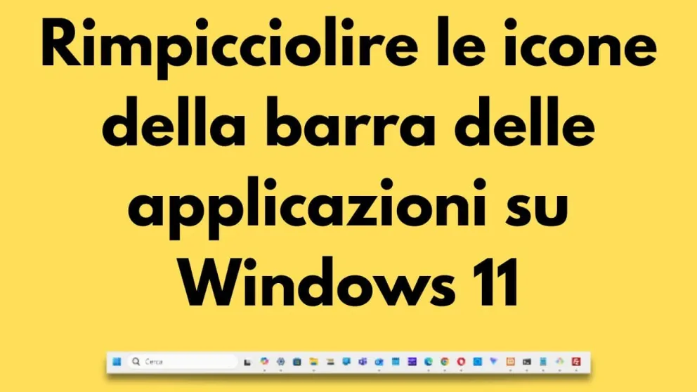 rimpicciolire icone barra applicazioni windows 11