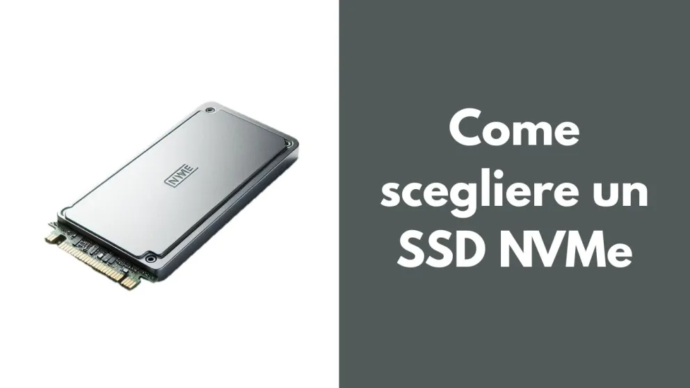 Come scegliere un SSD NVMe