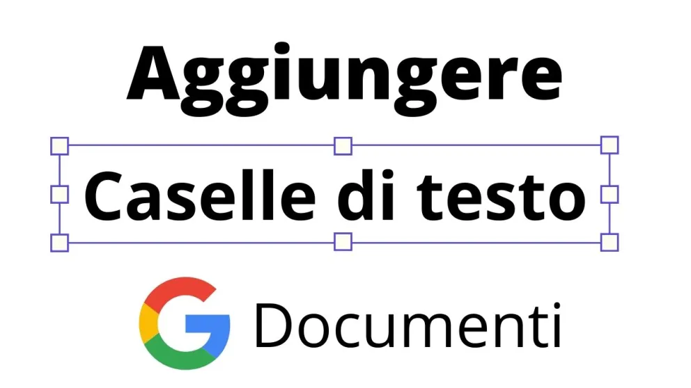 caselle testo google docs