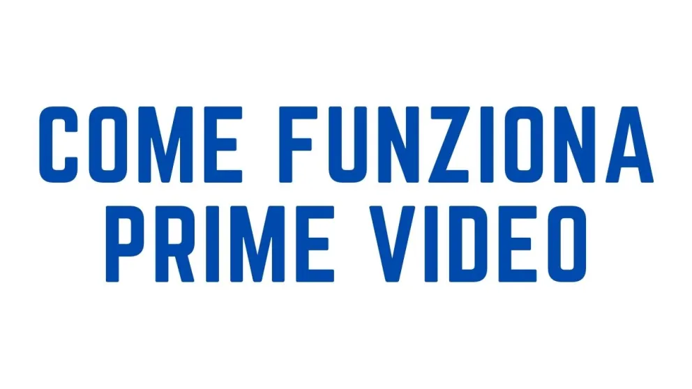 come funziona prime video
