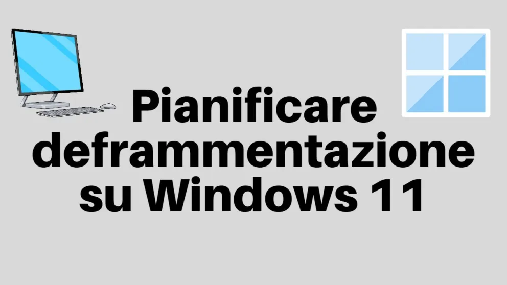 deframmentazione windows 11