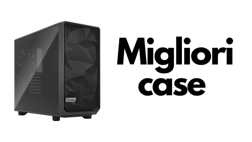 migliori case pc
