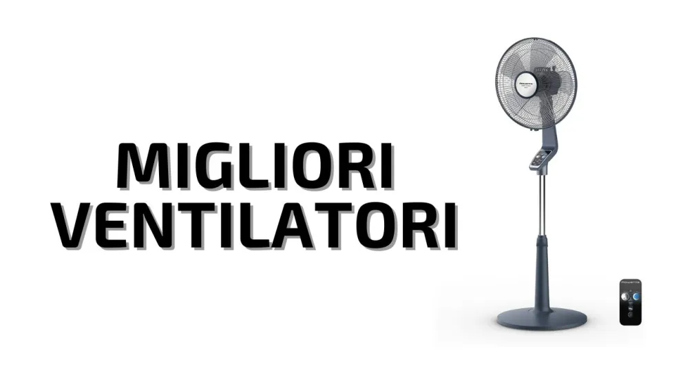 migliori ventilatori