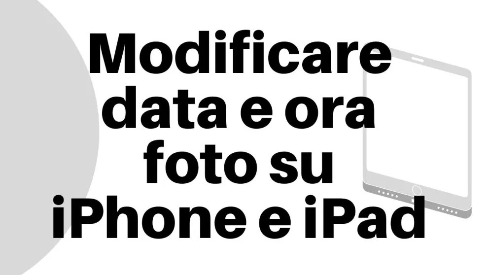 modificare data ora foto ipad iphone